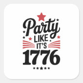 Party Like It’s 1776 | Funny 4th of July USA Tee Quadratischer Aufkleber (Vorderseite)