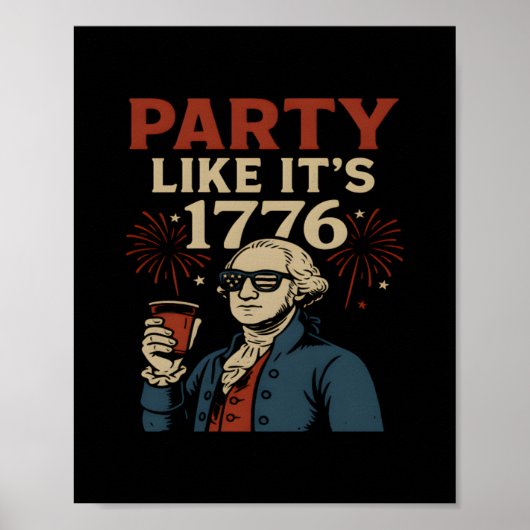 Party like it's 1776 Funny Patriotic Drinking Desi Poster (Vorne)