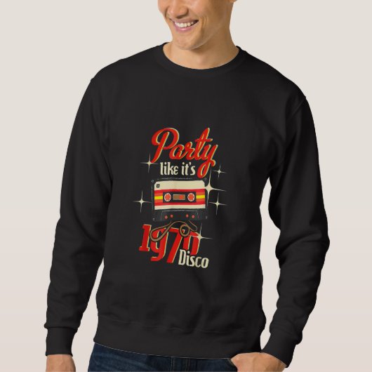 Party Like It's 1970 Disco 1970s Funky Party 70s Sweatshirt (Vorderseite)