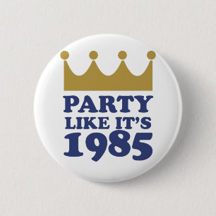 Party Like It's 1985 in Kansas City, Missouri Button