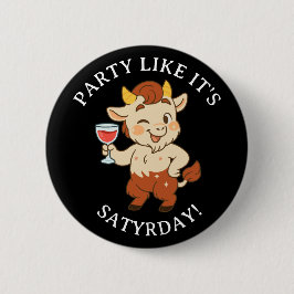 Party Like It's Satyrday Niedlich Wine Satyr Mytho Button