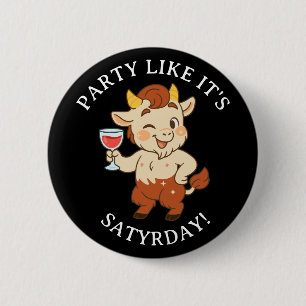 Party Like It's Satyrday Niedlich Wine Satyr Mytho Button