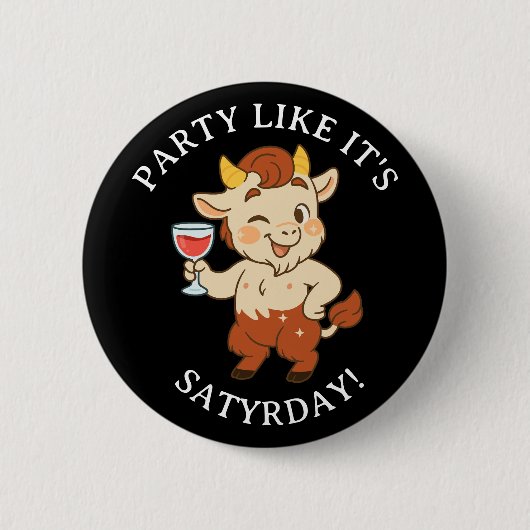 Party Like It's Satyrday Niedlich Wine Satyr Mytho Button (Vorderseite)
