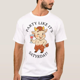 Party Like It's Satyrday Niedlich Wine Satyr Mytho T-Shirt