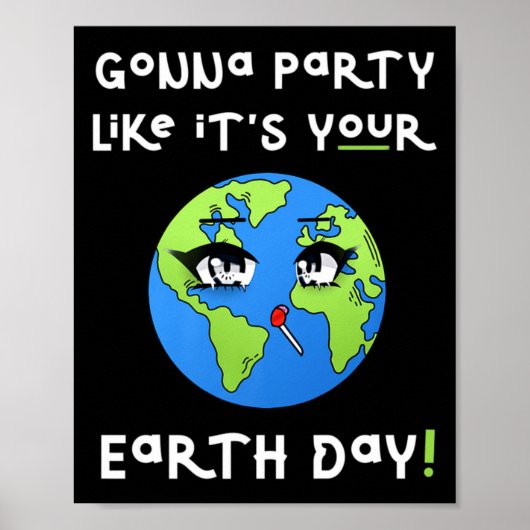 Party Like Its Your Earth Day Funny Climate Chan T Poster (Vorne)
