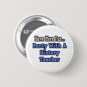 Party mit einem Geschichtslehrer Button (Vorne & Hinten)