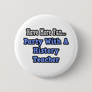 Party mit einem Geschichtslehrer Button
