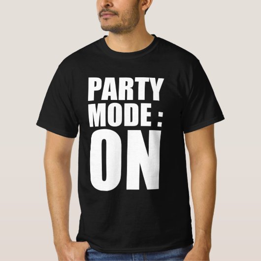 Party-Modus: on T-Shirt (Vorderseite)