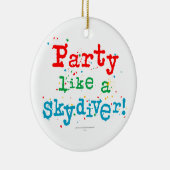 Party mögen einen SKYDIVER! Keramik Ornament (Rechts)