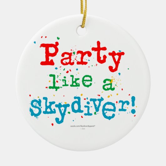 Party mögen einen SKYDIVER! Keramik Ornament (Vorne)