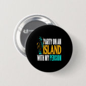 Party On Beachside Paradise With My Pension Fun Button (Vorne & Hinten)