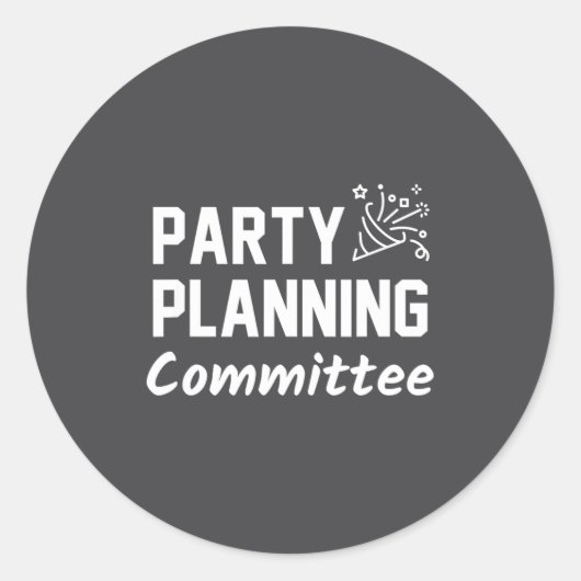 Party Planning Committee Meme Funny Quote Runder Aufkleber (Vorderseite)