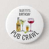 Party Pub Crawl Bier Wein Alkohol Geburtstag Button (Vorderseite)