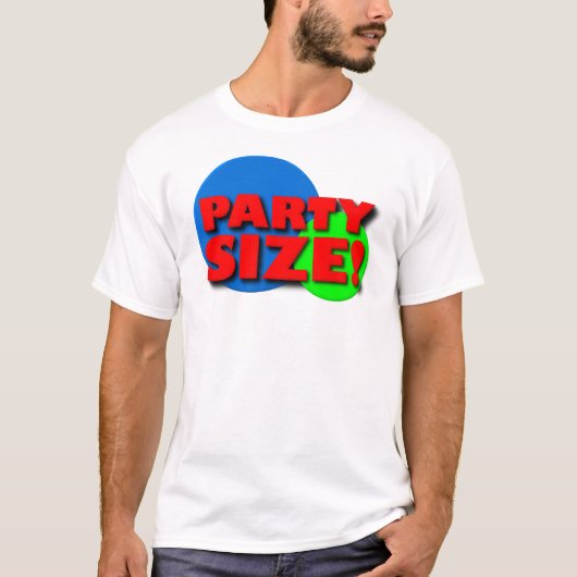 Party Size Funny T-Shirt (Vorderseite)
