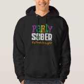 Party Sober für Mardi Gras in Erholung Hoodie (Vorderseite)