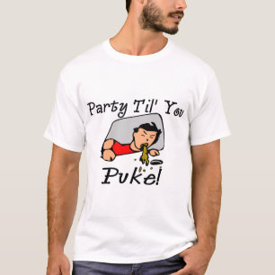 Party Til, den Sie kotzen T-Shirt