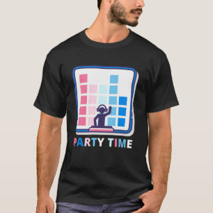 Party Time Music Festival Funny Dj T - Shirt
