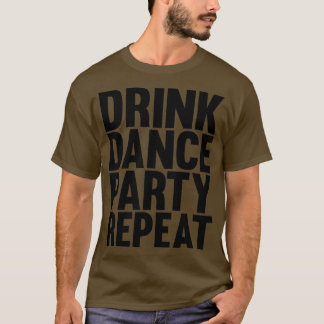 Party trinken wiederholen T-Shirt