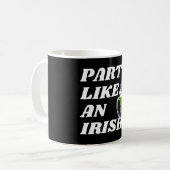 Party wie ein Irin Kaffeetasse (Vorderseite Links)