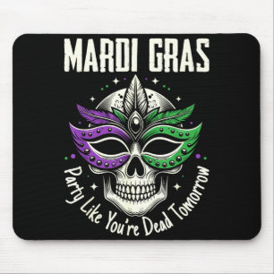 Party wie morgen bist du tot Mardi Gras Totenkopf  Mousepad