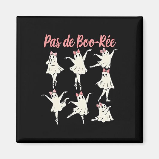 Pas De Boo-rée Ballet Coquette Dancer Ghost Spooky Magnet (Vorne)