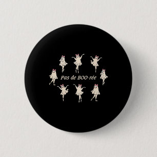 Pas De Boo-rée Funny Ballet Spooky Ghosts Dance Ha Button