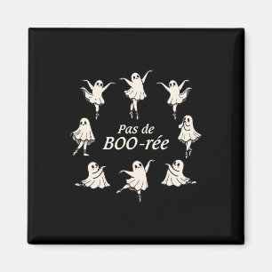 Pas De Boo-rée Funny Ballet Spooky Ghosts Dance Ha Magnet