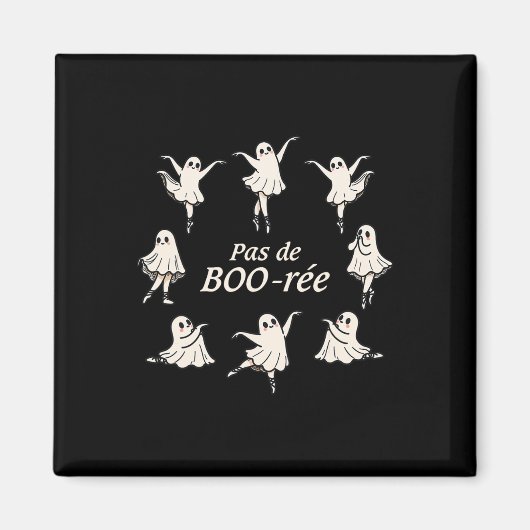 Pas De Boo-rée Funny Ballet Spooky Ghosts Dance Ha Magnet (Vorne)