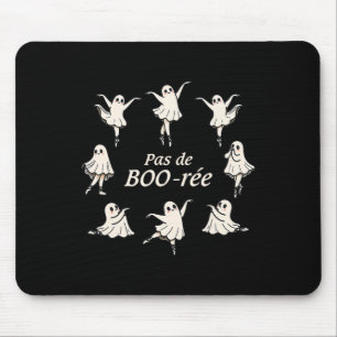 Pas De Boo-rée Funny Ballet Spooky Ghosts Dance Ha Mousepad