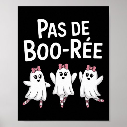 Pas De Boo Ree Funny Dancing Ballet Spooky Hallowy Poster (Vorne)