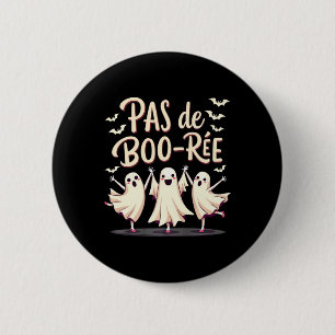 Pas De Boo-rée Ghost Ballet Dancer Halloween Dance Button