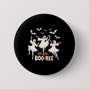 Pas De Boo-rée Ghost Ballet Dancer Halloween Dance Button