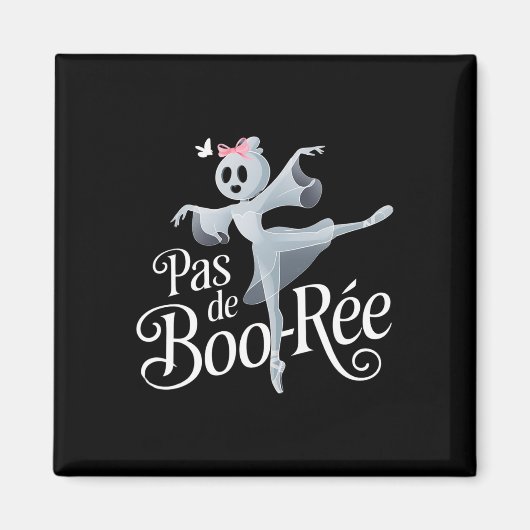 Pas De Boo-rée Ghost Ballet Dancer Halloween Dance Magnet (Vorne)