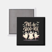 Pas De Boo-rée Ghost Ballet Dancer Halloween Dance Magnet (Vorderseite/Rückseite)