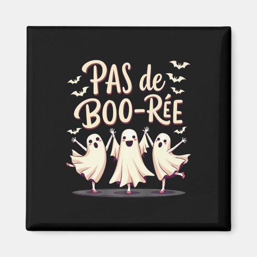 Pas De Boo-rée Ghost Ballet Dancer Halloween Dance Magnet (Vorne)