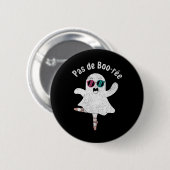 Pas De Boo-rée Niedlich Ballerina Ghost Funny Ball Button (Vorne & Hinten)