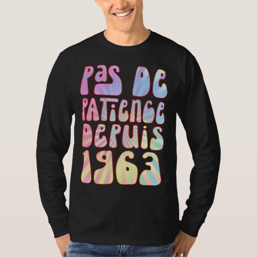 Pas De Patience Depuis 1963 Ans 60 Anniversaire Ré T-Shirt (Vorderseite)