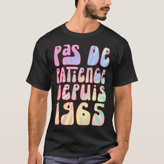 Pas De Patience Depuis 1965 58 Ans Anniversaire Ré T-Shirt (Vorderseite)