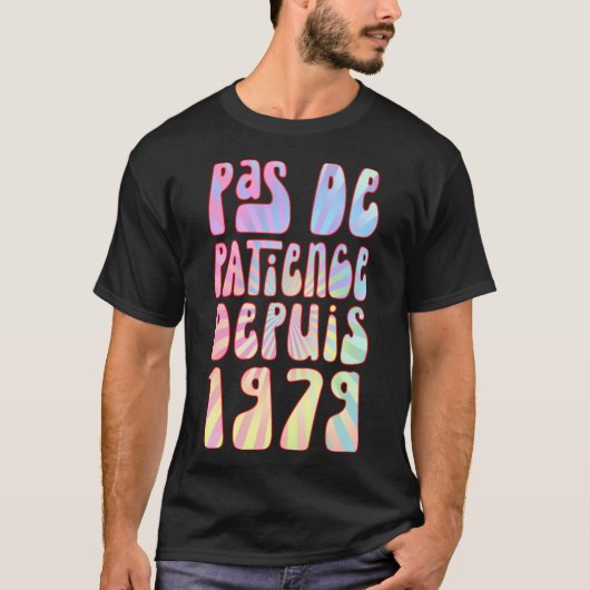 Pas De Patience Depuis 1979 44 Ans Anniversaire Ré T-Shirt (Vorderseite)