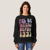 Pas De Patience Depuis 1993 Ans 30 Anniversaire Ré Sweatshirt (Vorne ganz)