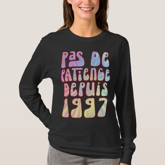 Pas De Patience Depuis 1997 26 Ans Anniversaire Ré T-Shirt (Vorderseite)