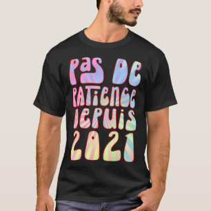 Pas De Patience Depuis 2021 2 Ans Anniversaire Rét T-Shirt