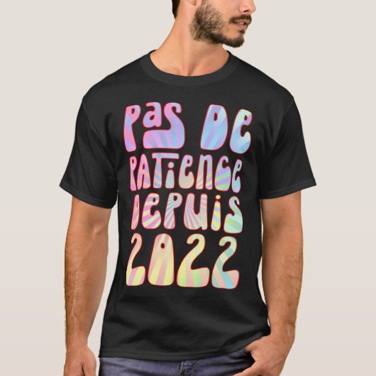 Pas De Patience Depuis 2022 1 Ans Anniversaire Rét T-Shirt (Vorderseite)
