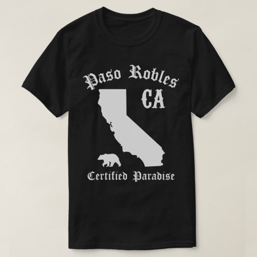 Paso Robles California Certified Paradise Paso Rob T-Shirt (Design vorne)