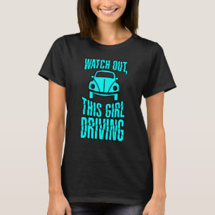 Pass auf, dass dieses Mädchen fährt! T-Shirt