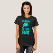 Pass auf, dass dieses Mädchen fährt! T-Shirt (Vorne ganz)