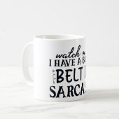 Pass auf, dass ich schwarzen Gürtel habe in Sarcas Kaffeetasse (Vorderseite Links)