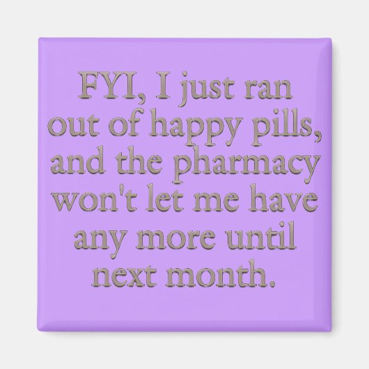 Pass auf, dass mir gerade meine monatlichen Glücks Magnet (Vorne)