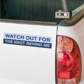 Pass auf den Idiot hinter mir auf Autoaufkleber (Auf Lkw)