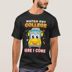 Pass auf die Uni auf, hier komme ich zum Schulbus  T-Shirt